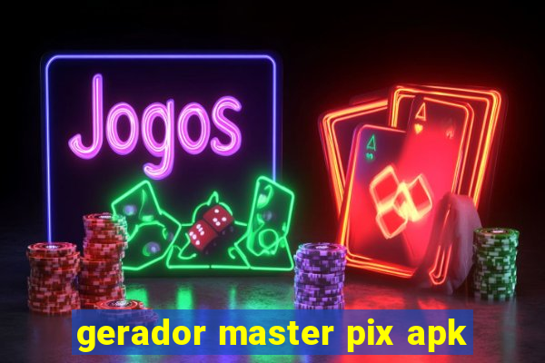 gerador master pix apk